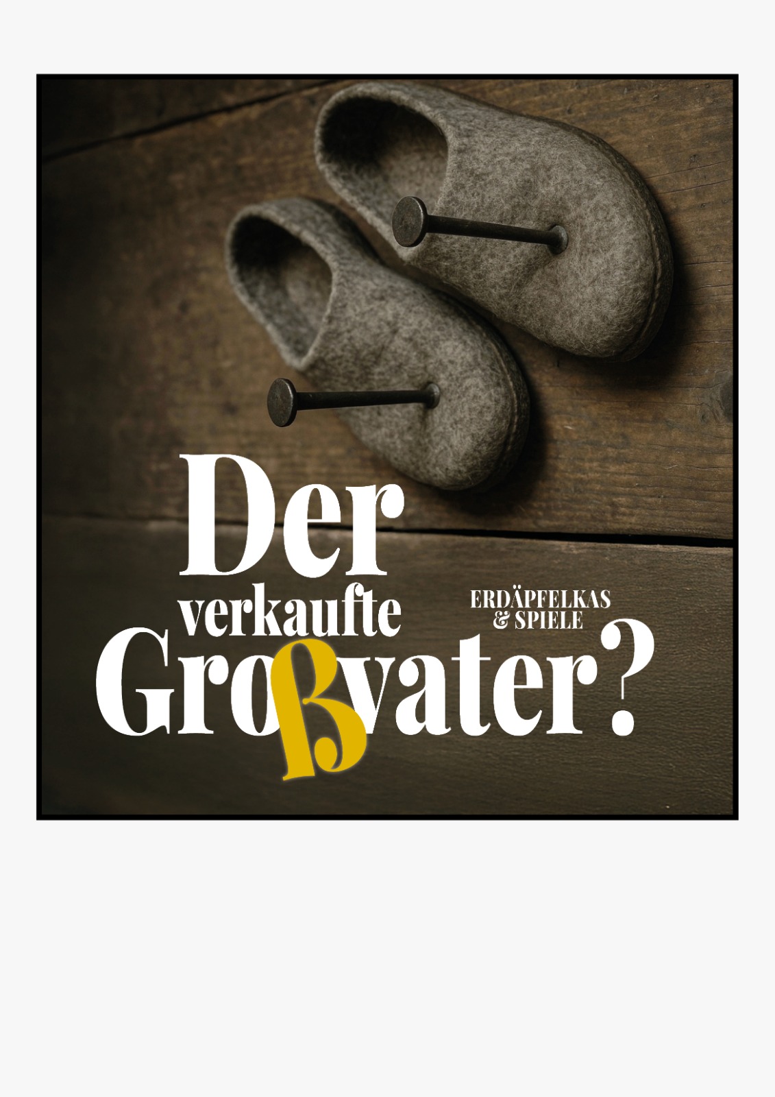 Der verkaufte Großvater – Erdäpfelkas & Spiele 06.03.2026